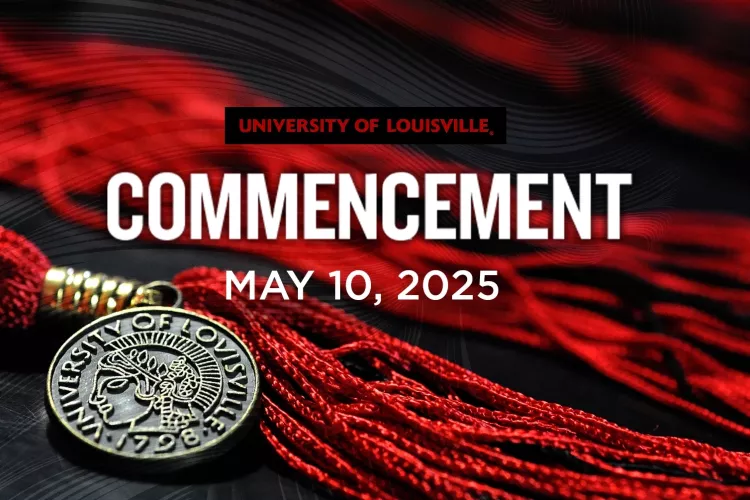 University of Louisville Commencement May 10, 2025
